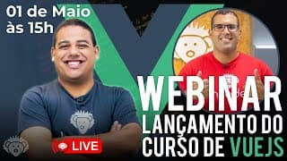 WEBINAR Lançamento do Curso de Vue.js